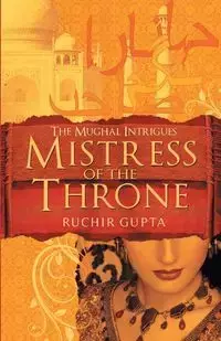 Mistress of the Throne - Gupta Ruchir