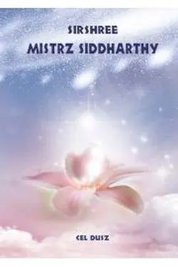 Mistrz Siddharthy. Cel duszy - Sirshree Tejparkhi