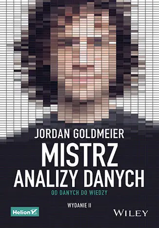 Mistrz analizy danych. Od danych do wiedzy wyd. 2 - Jordan Goldmeier