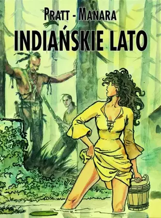 Mistrzowie Komiksu. Indiańskie lato - Hugo Pratt