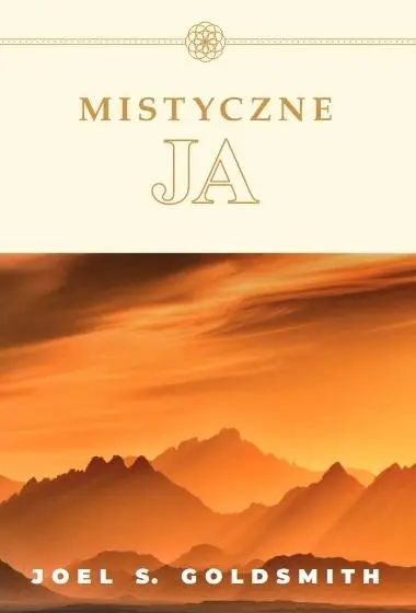 Mistyczne JA - Joel S. Goldsmith