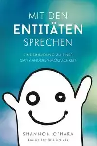 Mit Den Entitäten Sprechen - Talk to The Entities - German - Shannon O'Hara