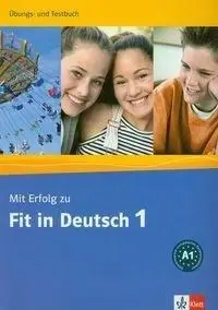 Mit Erfolg zu Fit in Deutsch A1 UT LEKTORKLETT - Karin Vavatzandis, Sylvia Janke-Papanikolaou