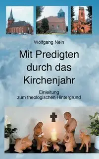 Mit Predigten durch das Kirchenjahr - Nein Wolfgang