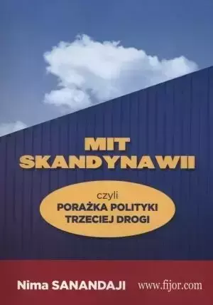 Mit Skandynawii, czyli porażka polit. trzeciej... - Nima Sanandaji