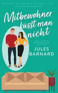 Mitbewohner küsst man nicht - Jules Barnard