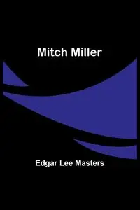 Mitch Miller - Edgar Lee Masters