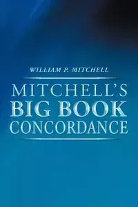 Mitchell's Big Book Concordance - Mitchell William P.