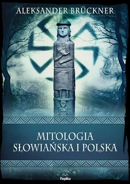 Mitologia słowiańska i polska - Aleksander Brckner