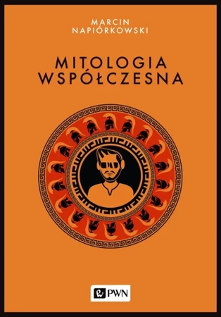 Mitologia współczesna wyd. 2 - Marcin Napiórkowski