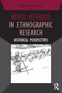 Mixed Methods in Ethnographic Research - Pelto Pertti J.