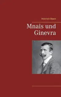 Mnais und Ginevra - Mann Heinrich