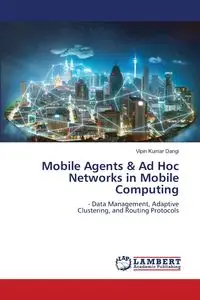 Mobile Agents & Ad Hoc Networks in Mobile Computing - Dangi Vipin Kumar