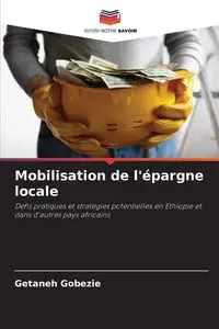 Mobilisation de l'épargne locale - Gobezie Getaneh