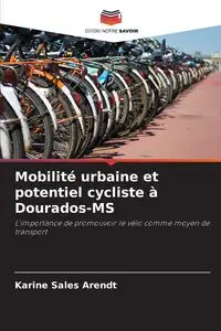 Mobilité urbaine et potentiel cycliste à Dourados-MS - Karine Sales Arendt