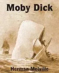 Moby Dick or the Whale - Herman Melville