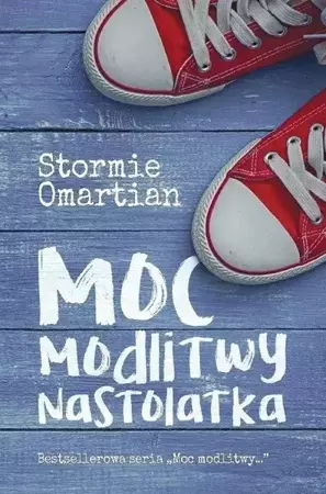 Moc modlitwy nastolatka - Stormie Omartian