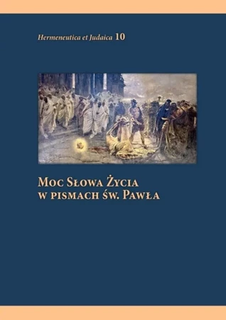 Moc słowa życia w pismach św. Pawła - praca zbiorowa