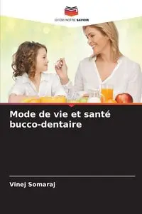 Mode de vie et santé bucco-dentaire - Somaraj Vinej