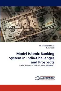 Model Islamic Banking System in India-Challenges and Prospects - Khan Shakil