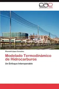 Modelado Termodinamico de Hidrocarburos - L. Pez Gonz Lez Rhonald