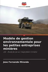 Modèle de gestion environnementale pour les petites entreprises minières - Miranda Fernando José