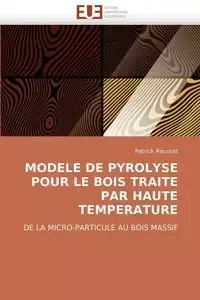 Modele de pyrolyse pour le bois traite par haute temperature - ROUSSET-P