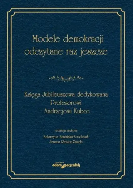 Modele demokracji odczytane raz jeszcze - praca zbiorowa