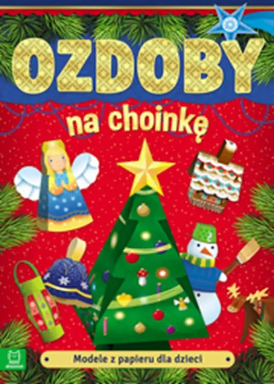 Modele z papieru dla dzieci. Ozdoby na choinkę wyd. 3 - Opracowanie zbiorowe