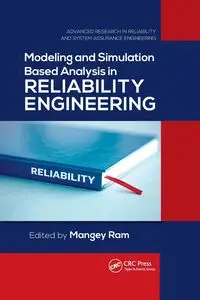 Modeling and Simulation Based Analysis in Reliability Engineering - Ram Mangey