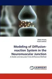 Modeling of Diffusion-Reaction System in the Neuromuscular Junction - Abdul Khaliq