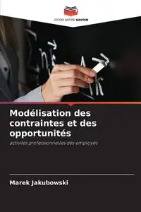 Modélisation des contraintes et des opportunités - Marek Jakubowski