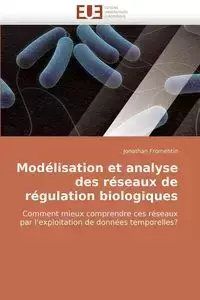 Modélisation et analyse des réseaux de régulation biologiques - FROMENTIN-J