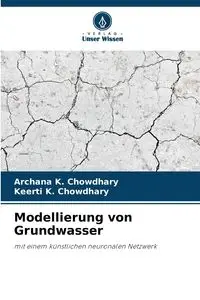 Modellierung von Grundwasser - Chowdhary Archana  K.