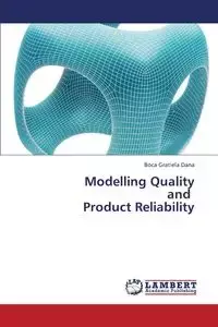 Modelling Quality and Product Reliability - Dana Gratiela