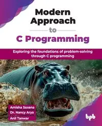 Modern Approach to C Programming - Saxena Amisha