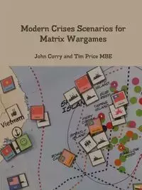 Modern Crises Scenarios for Matrix Wargames - John Curry