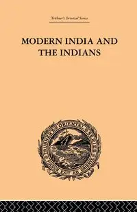 Modern India and the Indians - Monier-Williams Monier