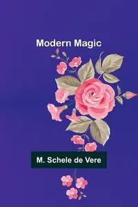 Modern Magic - Vere M. Schele