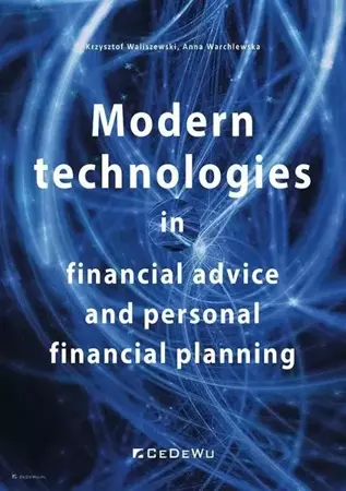 Modern technologies in financial advice and personal financial planning - Krzysztof Waliszewski, Anna Warchlewska