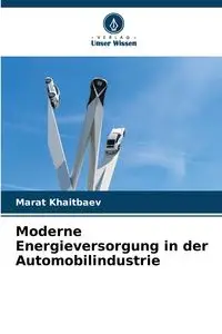 Moderne Energieversorgung in der Automobilindustrie - KHAITBAEV MARAT