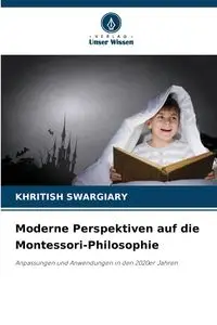 Moderne Perspektiven auf die Montessori-Philosophie - Swargiary Khritish