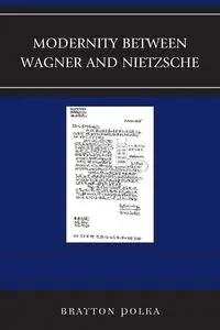 Modernity between Wagner and Nietzsche - Polka Brayton