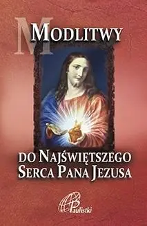 Modlitwy do Najświętszego Serca Pana Jezusa - praca zbiorowa