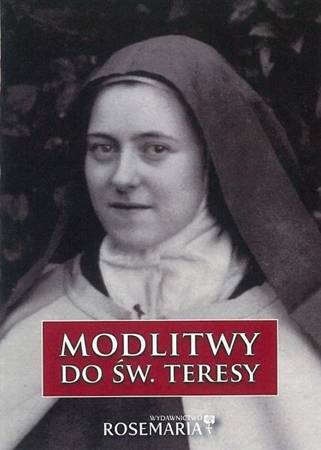 Modlitwy do św. Teresy z Lisieux - praca zbiorowa