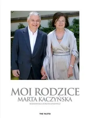 Moi rodzice - Marta Kaczyńska