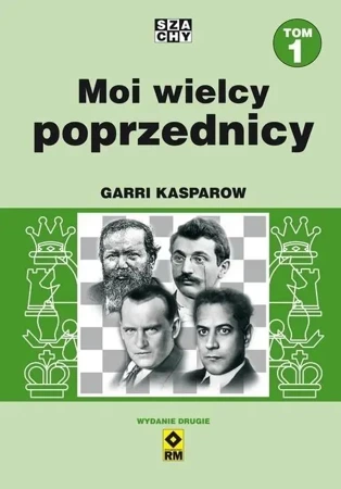 Moi wielcy poprzednicy T.1 w.2022 - Garri Kasparow