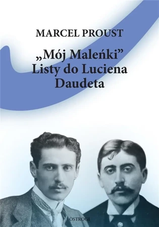 Mój Maleńki. Listy do Luciena Daudeta - Marcel Proust