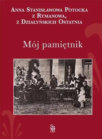 Mój pamiętnik - Anna Stanisławowa Potocka