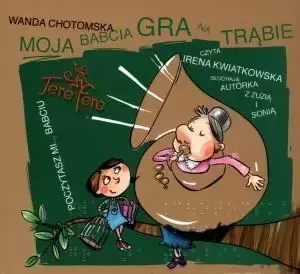 Moja babcia gra na trąbie. Książka audio 2CD - Wanda Chotomska